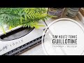 Tim Holtz Tonic studios trimmer guillotine /review / Scrapbooking /Обзор резака от Тима Хольца