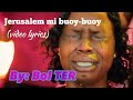 BOL TER....Jerusalem mi buoy-buoy.... (official video lyrics)