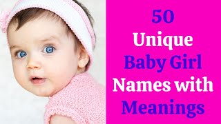 50 Unique Baby Girl Names with Meanings