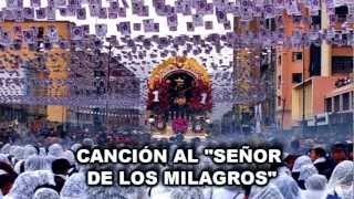 Video thumbnail of "Canción al Señor de los Milagros"
