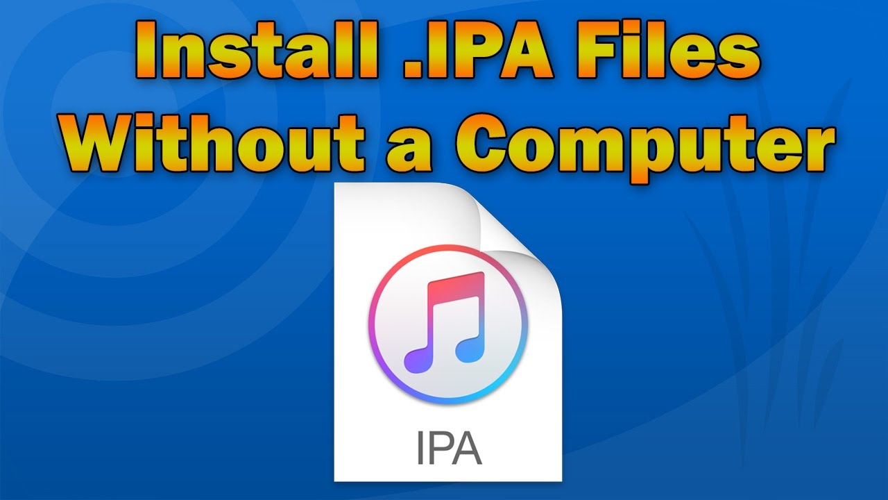 How To Install Ipa File On Iphone Without Pc