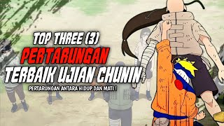 TOP THREE (3) PERTARUNGAN TERBAIK UJIAN CHUNIN ERA NARUTO💀