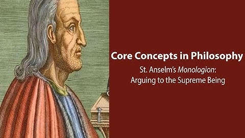 Anselm of Canterbury, Monologion | Arguing to the Supreme Being | Philosophy Core Concepts