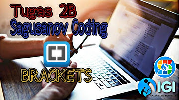 TUGAS 2B SAGUSANOV CODING | MEMBUAT FILE HTML DI BRACKETS