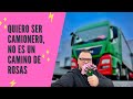 ❗Quiero SER CAMIONERO, no es un CAMINO DE ROSAS!