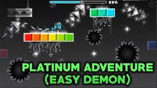 PLATINUM ADVENTURE (EASY DEMON) BY ITSJERRY4VN @ChiefJack