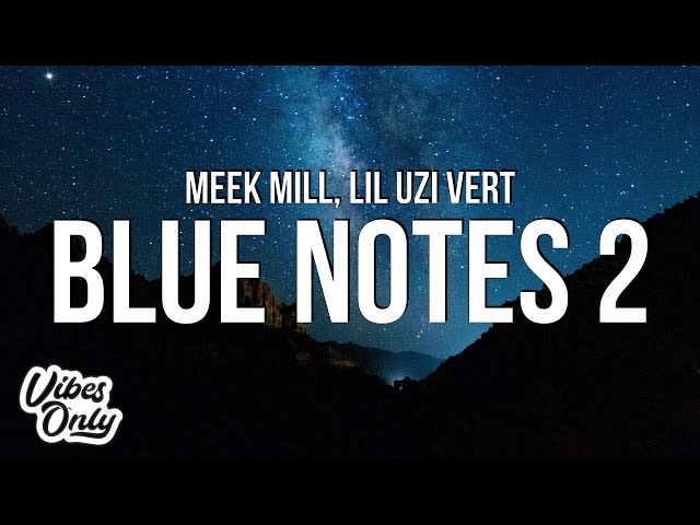 Meek Mill - Blue Notes 2 (Lyrics) ft. Lil Uzi Vert class=