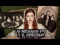 El Misterioso Caso de las HERMANAS FOX y el Origen del ESPIRITISMO | Estela Naïad