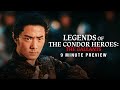 LEGENDS OF THE CONDOR HEROES: THE GALLANTS – 9 Minute Extended Preview