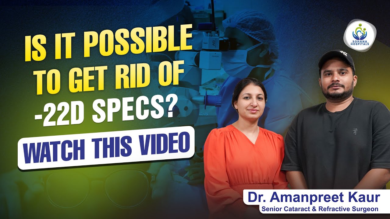 -22D Specs Gone Forever! | ICL Eye Surgery at Sohana Hospital | Patient Review | Dr. Amanpreet Kaur