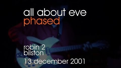 All About Eve - Phased - 13/12/2001 - Bilston Robin 2