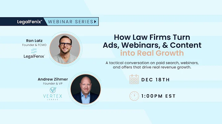 LegalFenix Webinar Series | How Law Firms Turn Ads, Webinars, and Content into Real Growth