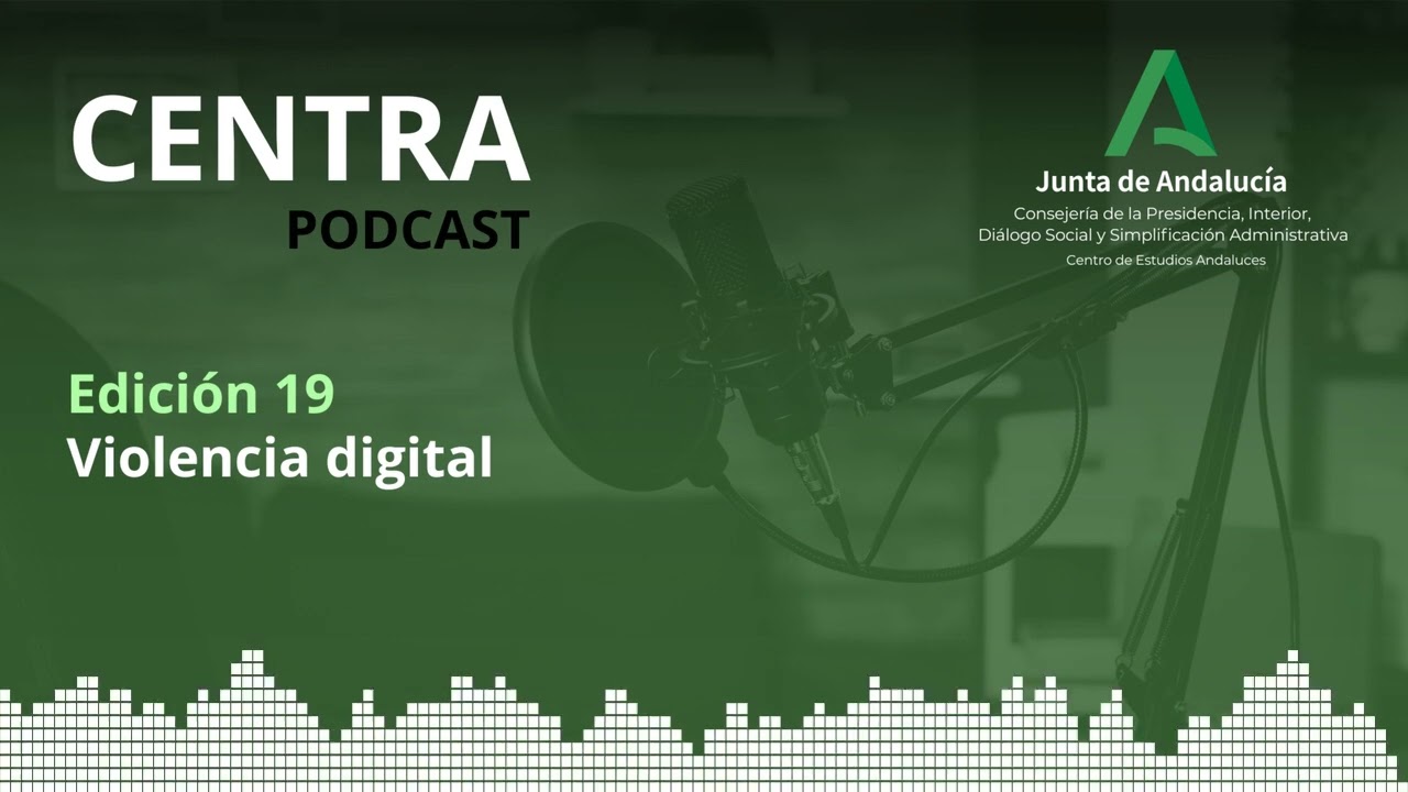 Episodio 19 de CENTRA Podcast 'Violencia digital'