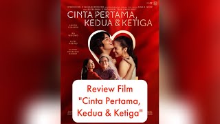 Review Singkat Film CINTA PERTAMA, KEDUA & KETIGA (2022)