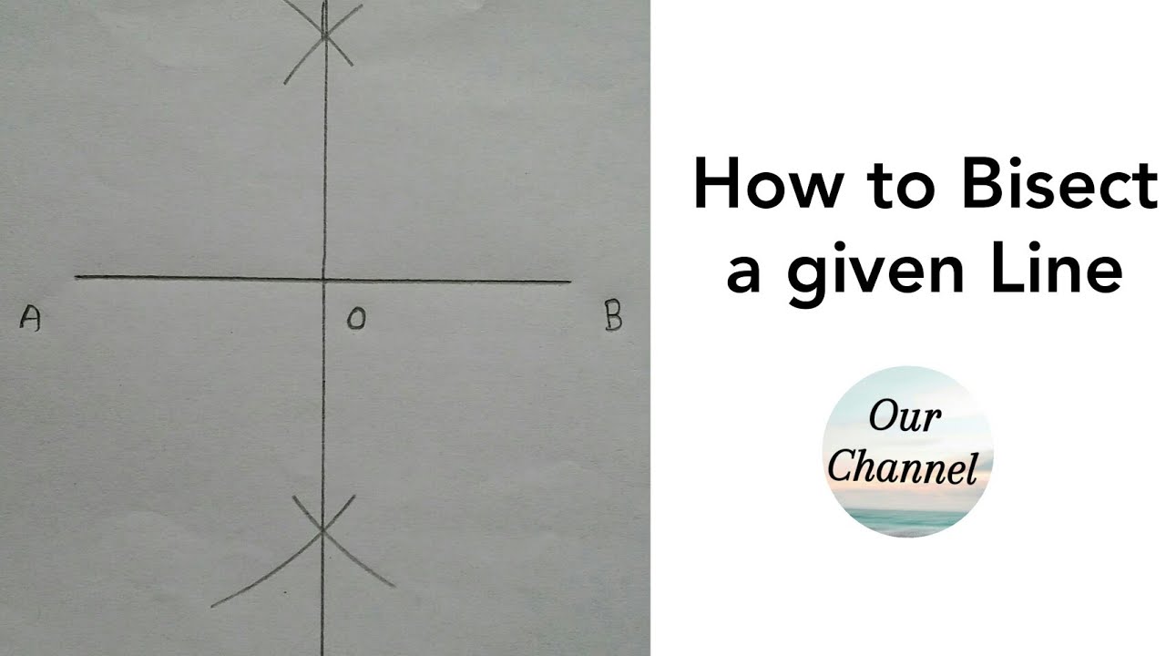 How to Bisect a Line? | Dividing a line into two equal halves ...