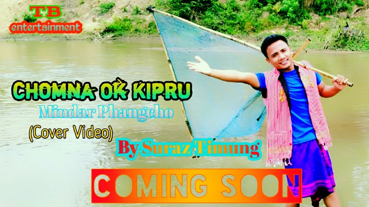 CHOMNA OK KIPRU  Mindar Phangcho  Cover Video By SURAZ TIMUNG