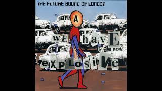 The Future Sound of London - We Have Explosive (Mantronik Plastic Formula #1 Edit)