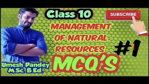 Ch 16 Management Of Natural Resources | Class 10 | MCQ
