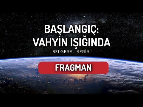 Fragman | Başlangıç: Vahyin Işığında Belgesel Serisi