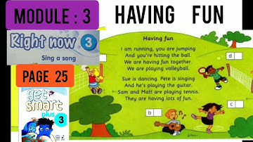 Get Smart Plus 3 ( Module 3 ) Sing a song Having Fun | Page 25