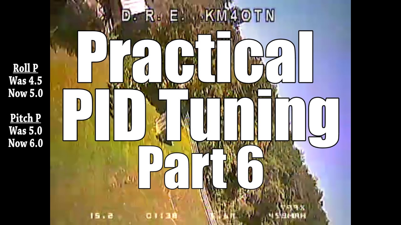 betaflight pid tuning explained Practical PID Tuning - Part 6 - Quadrysteria Rush 4