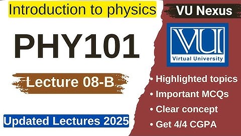 PHY101 Short Lecture 8 part 2 | Introduction to Physics | Updated 2025 | VU Midterm Preparation