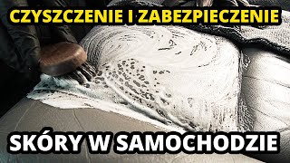 JAK CZYŚCIĆ I IMPREGNOWAĆ SKÓRY W SAMOCHODZIE ?