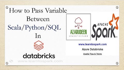 Azure Databricks  | How to Pass/Share Variable between Python/Scala/SQL