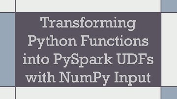 Transforming Python Functions into PySpark UDFs with NumPy Input