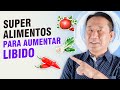 ALIMENTOS PARA AUMENTAR SUA LIBIDO RÁPIDO | Dr. Peter Liu