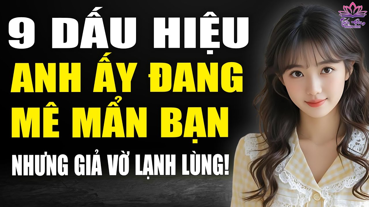 9 Dấu Hiệu Anh Ấy Đang Mê Mẩn Bạn Nhưng Giả Vờ Lạnh Lùng!