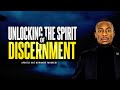 Unlocking the spirit of discernment  apostle miz mzwakhe tancredi