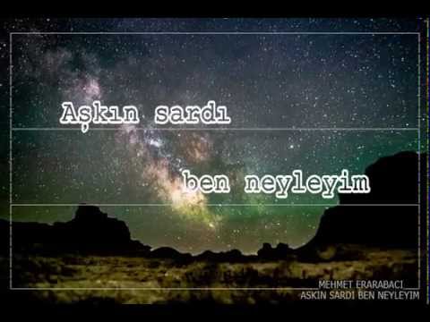 Mehmet Erarabacı | Aşkın Sardı Ben N'eyleyim