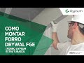 Como instalar Forro Drywall Estruturado - FGE