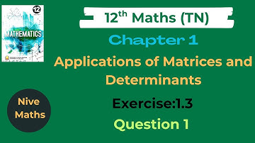 12th Maths|TN Syllabus|Chapter1|Matrices and Determinants|Exercise1.3|Question 1|Samacheer