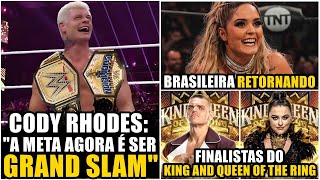 BOMBA!!! CODY RHODES QUER SER GRAND SLAM, FINALISTAS KING OF THE RING E BRASILEIRA TAY CONTI RETURN