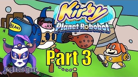 Kirby: Planet Robobot - Part 3 - Jabroni Mike: Full Streams