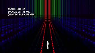 Mack Loenz - Dance With Me (Maceo Plex Remix)