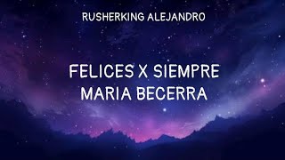 Maria Becerra - FELICES X SIEMPRE | (Letra/Lyrics)