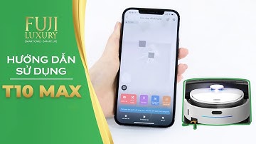 Hướng Dẫn Sử Dụng Chi Tiết Robot Hút Bụi Fuji T10 Max
