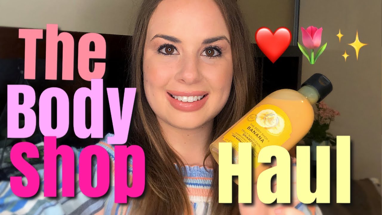 The Body Shop Haul