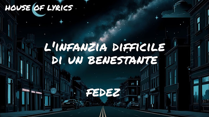 Fedez - L'INFANZIA DIFFICILE DI UN BENESTANTE (Testo/Lyrics)