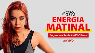 Energia Matinal com Carol Rocha [26/04/2024]