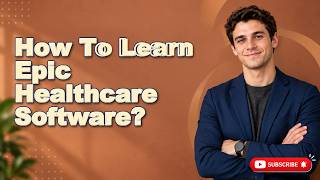 How To Learn Epic Healthcare Software