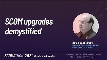 SCOM Upgrades demystified by Bob Cornelissen