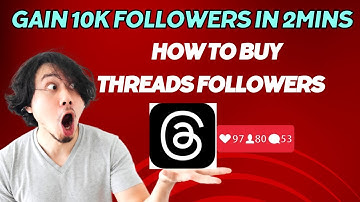 How To Buy Threads Followers, Gain 10k Followers In 2mins