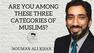 Are you among these three categories of muslims | Nouman Ali Khan | Taqwa and Tawakkul