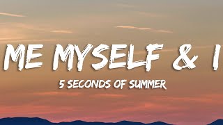 5 Seconds of Summer - Me Myself & I (Lyrics)