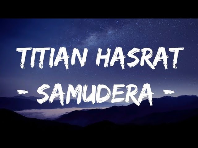 Titian Hasrat - Samudera (Lirik) class=
