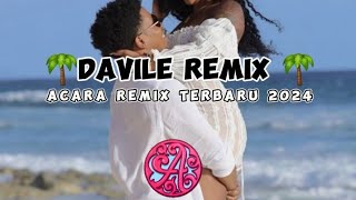 🌴Acara remix viral 2025||DAVILLE REMIX||ALVAN REMIXER||🌴#remix